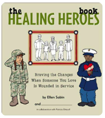 The Healing Heroes Book, Braving the Changes When Someone You Love Is Wounded in Service